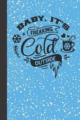 Book cover for Baby, It's freaking cold outside