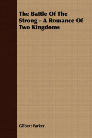 Cover of The Battle Of The Strong - A Romance Of Two Kingdoms