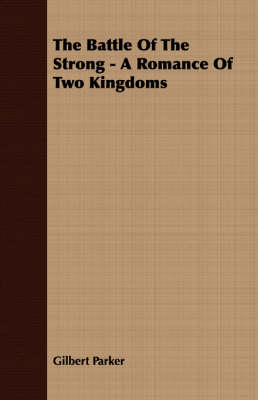 Book cover for The Battle Of The Strong - A Romance Of Two Kingdoms