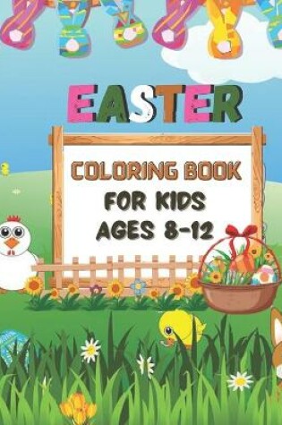 Cover of Easter Coloring Book For Kids Ages 8-12