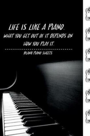 Cover of Life is like a piano. What you get out of it depends on how you play it