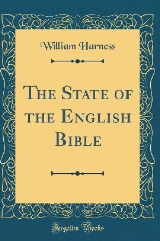 Cover of The State of the English Bible (Classic Reprint)