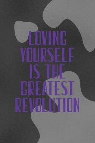 Cover of Loving Yourself Is The Greatest Revolution