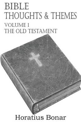 Book cover for Bible Thoughts & Themes Volume 1 the Old Testament