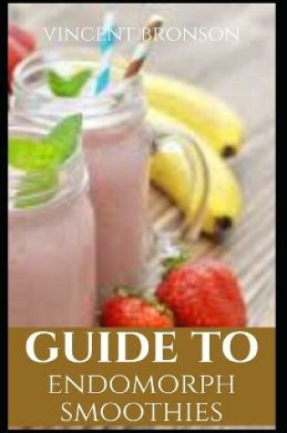 Cover of Guide to Endomorph Smoothies