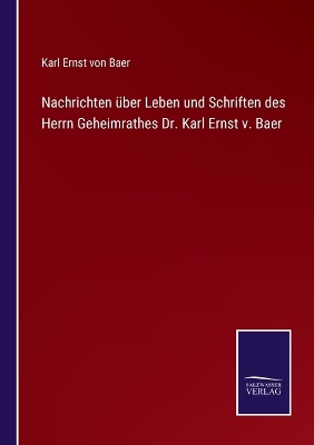 Book cover for Nachrichten über Leben und Schriften des Herrn Geheimrathes Dr. Karl Ernst v. Baer