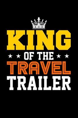 Book cover for King of the Travel Trailer