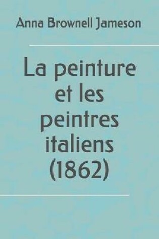 Cover of La peinture et les peintres italiens (1862)