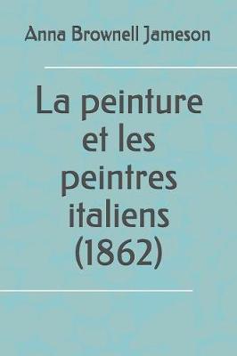 Book cover for La peinture et les peintres italiens (1862)