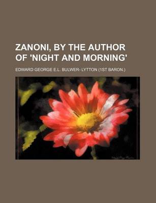 Book cover for Zanoni, by the Author of 'Night and Morning'