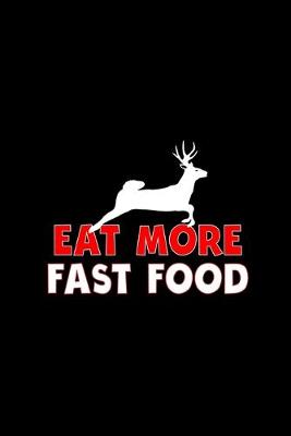 Book cover for Eat More Fast Food