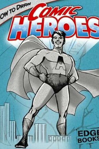 Cover of How to Draw Comic Heroes