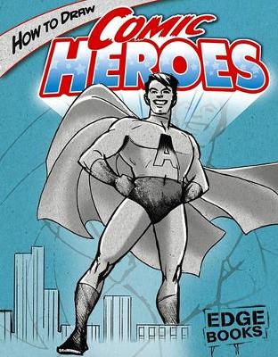 Cover of How to Draw Comic Heroes