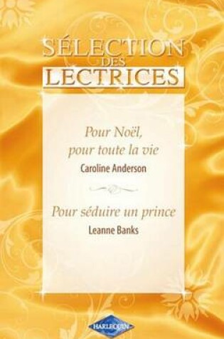 Cover of Pour Noel, Pour Toute La Vie-Pour Seduire Un Prince