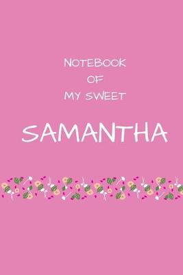 Book cover for Notebook of my sweet Samantha