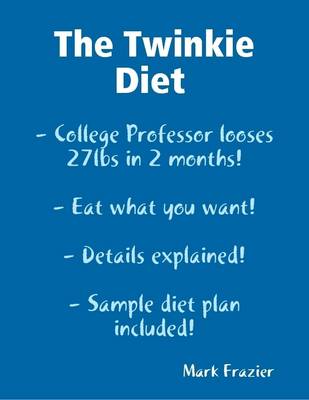 Book cover for The Twinkie Diet