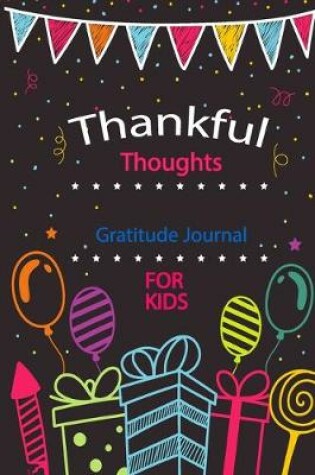 Cover of Thankful Thoughts Gratitude Journal For Kids
