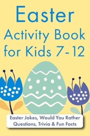 Cover of Easter Activity Book for Kids 7-12