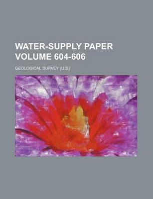 Book cover for Water-Supply Paper Volume 604-606