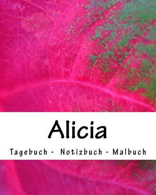 Book cover for Alicia - Tagebuch - Notizbuch - Malbuch