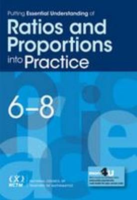 Cover of Putting Essential Understanding of Ratios and Proportions into Practice in Grades 6-8