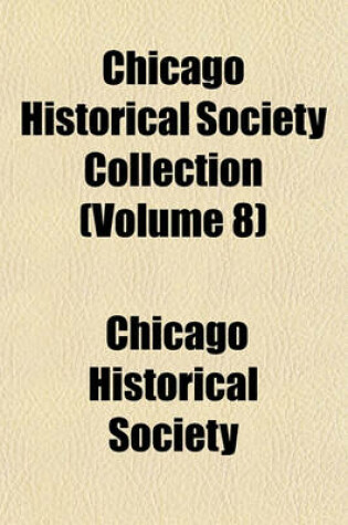 Cover of Chicago Historical Society Collection (Volume 8)