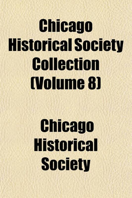 Book cover for Chicago Historical Society Collection (Volume 8)