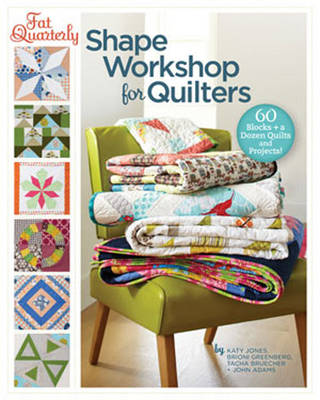 Book cover for Fat Quarterly Shape Workshop for Quilters