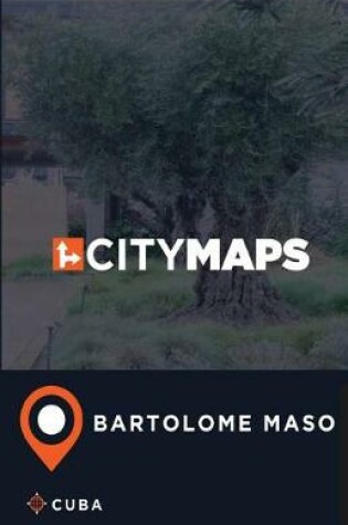 Cover of City Maps Bartolome Maso Cuba