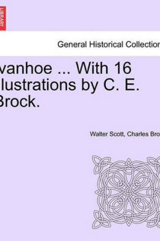 Cover of Ivanhoe ... with 16 Illustrations by C. E. Brock.