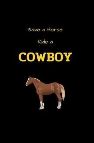 Cover of Save a Horse Ride a Cowboy