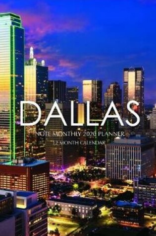 Cover of Dallas Note Monthly 2020 Planner 12 Month Calendar