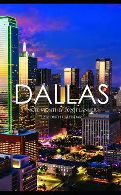 Book cover for Dallas Note Monthly 2020 Planner 12 Month Calendar