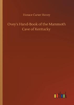 Book cover for Ovey's Hand-Book of the Mammoth Cave of Kentucky