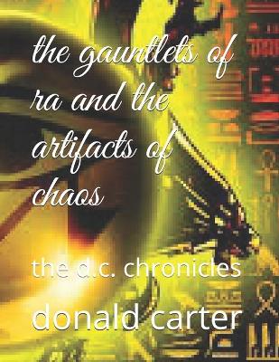 Book cover for The gauntlets of ra and the artifacts of chaos