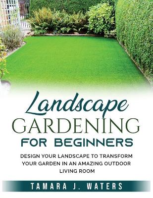 Book cover for Landscape Gardening for Beginners