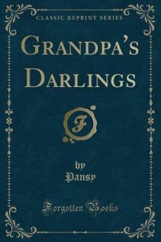 Cover of Grandpa's Darlings (Classic Reprint)