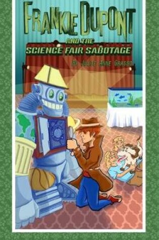 Cover of Frankie Dupont and the Science Fair Sabotage