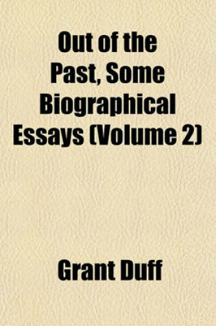 Cover of Out of the Past, Some Biographical Essays (Volume 2)