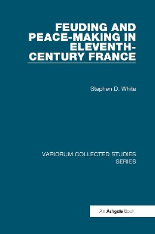 Cover of Feuding and Peace-Making in Eleventh-Century France