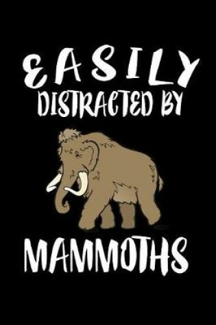 Cover of Easily Distracted By Mammoths