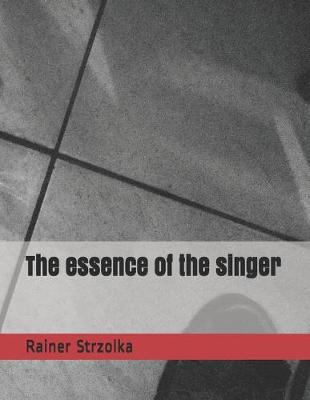 Book cover for The essence of the singer