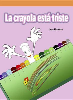 Book cover for La Crayola Esta Triste (the Lonely Crayon)