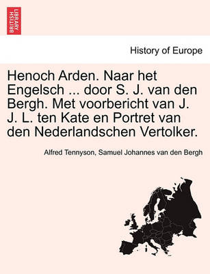 Book cover for Henoch Arden. Naar Het Engelsch ... Door S. J. Van Den Bergh. Met Voorbericht Van J. J. L. Ten Kate En Portret Van Den Nederlandschen Vertolker.