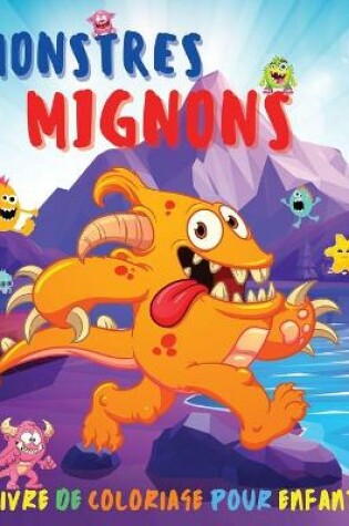 Cover of Monstres Mignons Livre De Coloriage Pour Enfants