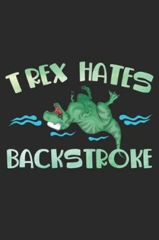 Cover of T Rex Hates Backstroke