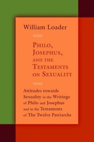 Cover of Philo, Josephus, and the Testaments on Sexuality