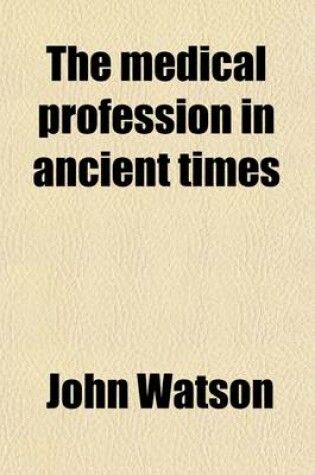 Cover of The Medical Profession in Ancient Times