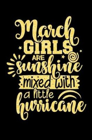 Cover of March Girls Are Sunshine Mixed With A Little Hurricane