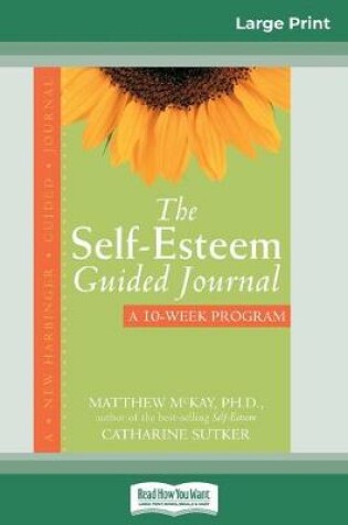 Cover of The Self-Esteem Guided Journal (16pt Large Print Edition)